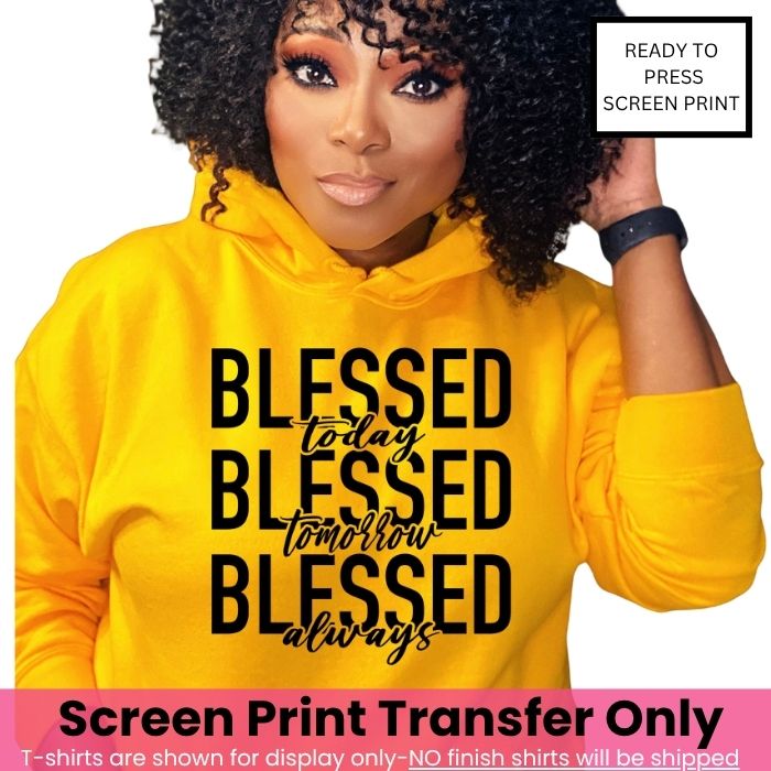 Bless Today Screen Print Transfer Pre-Order