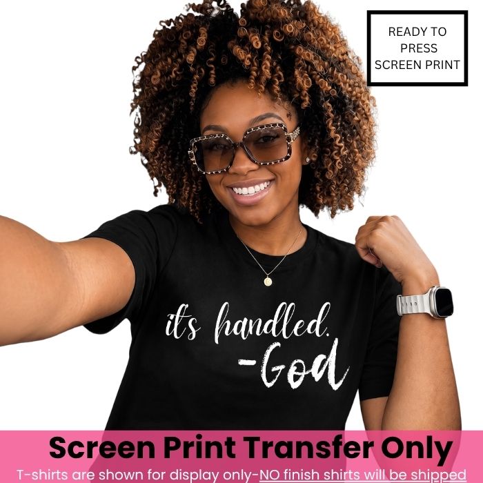 It's Handled God Screen Print Transfer Pre-Order