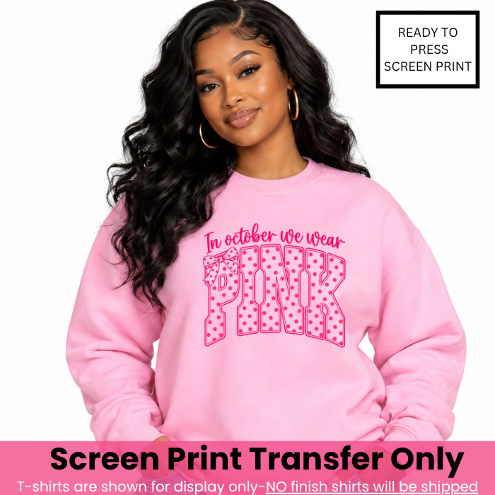 In October We Wear Pink Screen Print Transfer Pre-Order