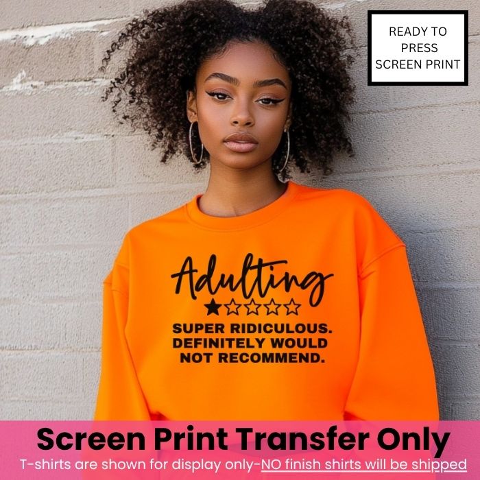 Adulting Don't Recommend Screen Print Transfer Pre-Order