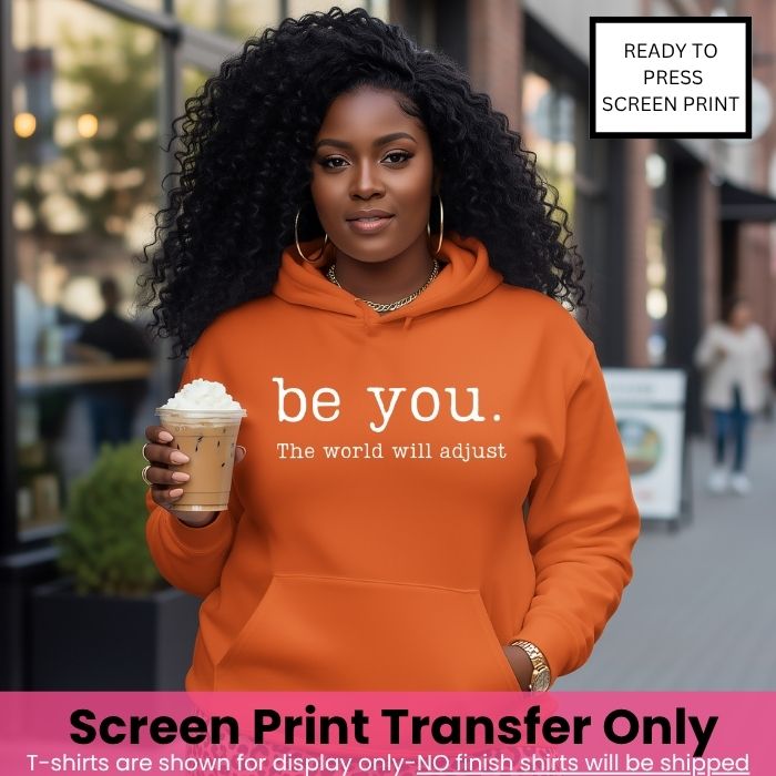 Be You Screen Print Pre-Order
