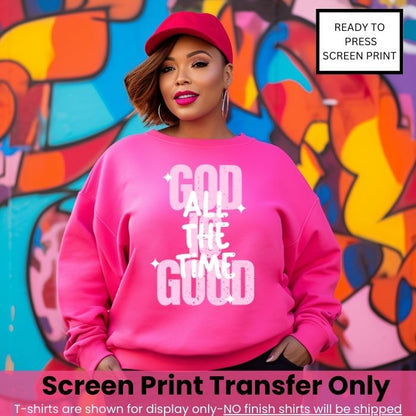 God Is Good All The Time-Thin Clear Film