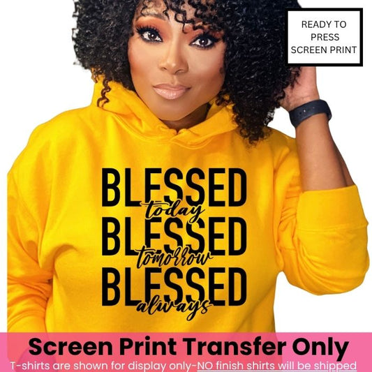 Bless Today Screen Print Transfer Pre-Order