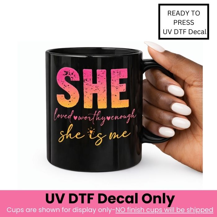 She Is Me UV DTF Decal