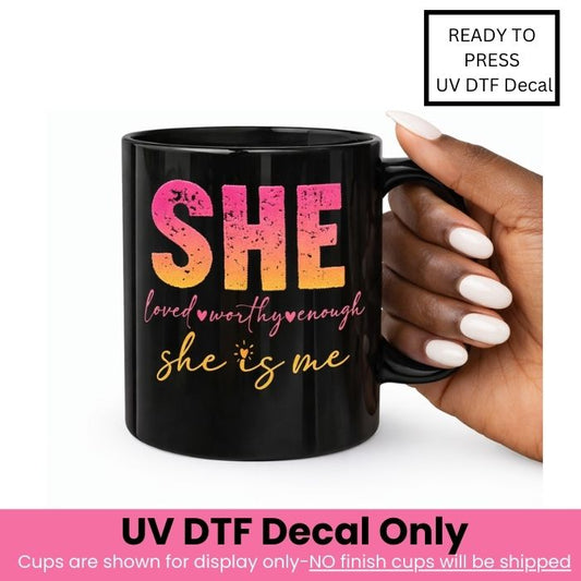 She Is Me UV DTF Decal