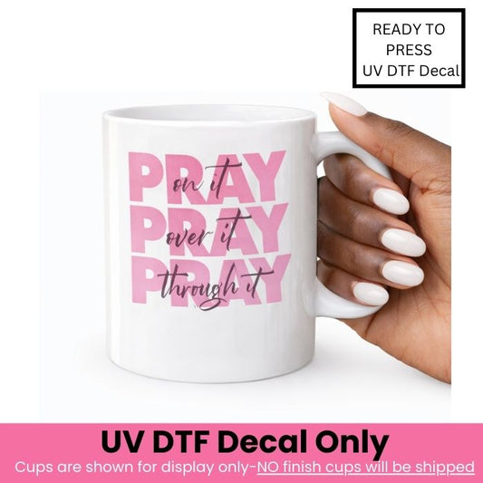 Pray On It Pray Over It Pink UV DTF Decal