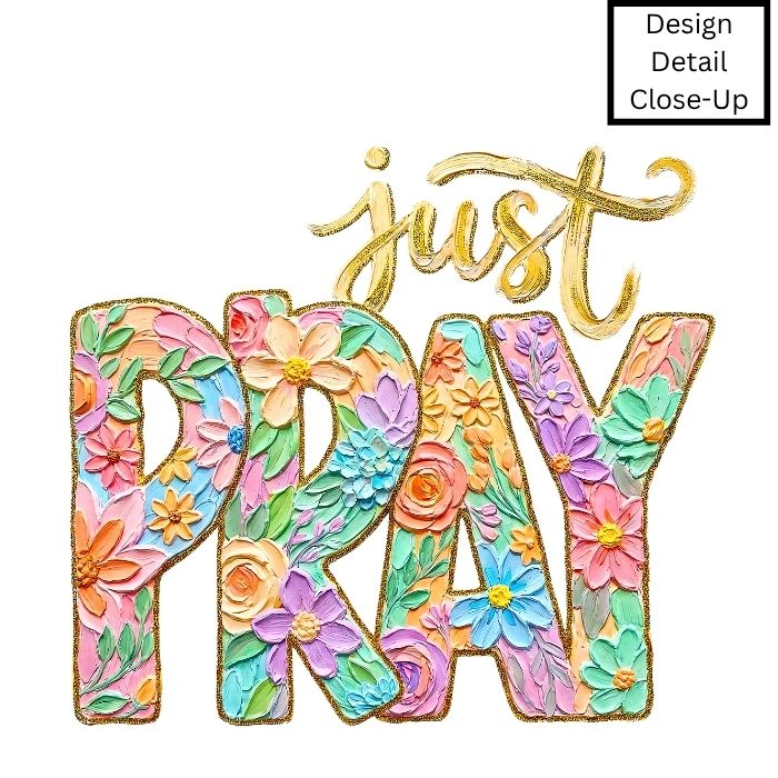 Just Pray DTF Transfer-COLD Peel