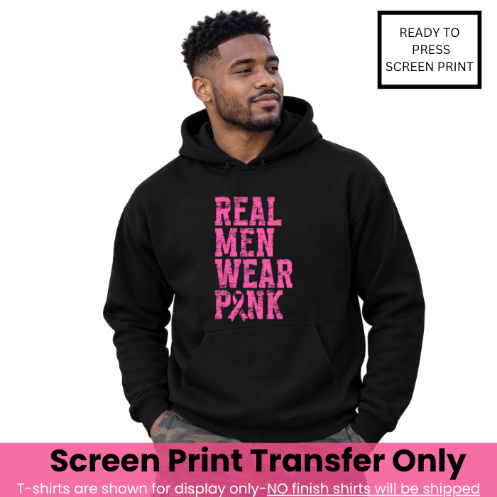 Real Men Wear Pink Distressed Screen Print Transfer Pre-Order