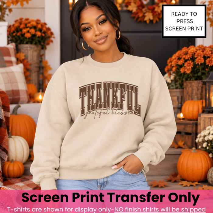Thankful & Grateful Brown Ink Screen Print Transfer Pre-Order