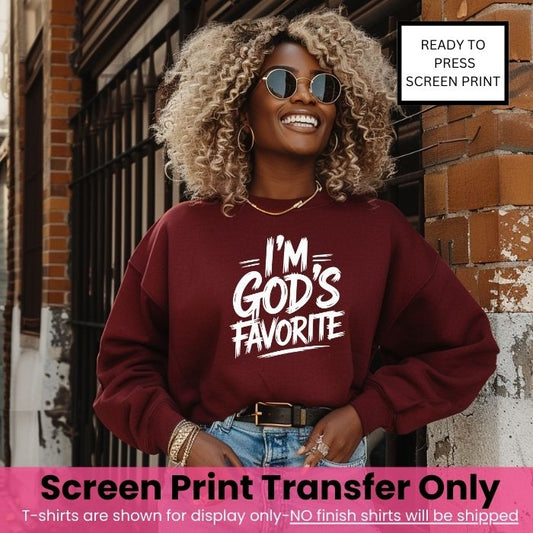 I’m God’s Favorite Screen Print Transfer