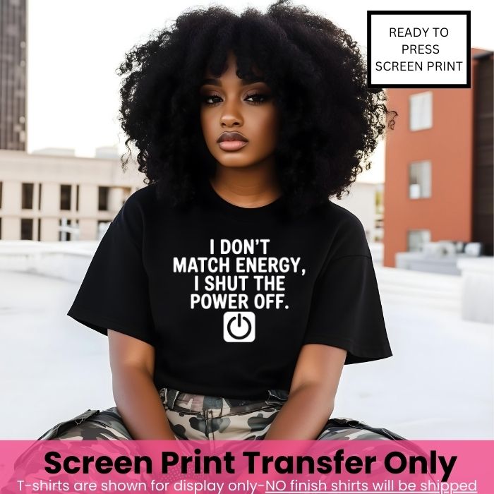 I Don't Match Energy I Shut The Power Off Pre-Order