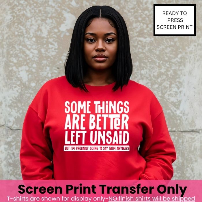 Better Left Unsaid Screen Print Pre-Order