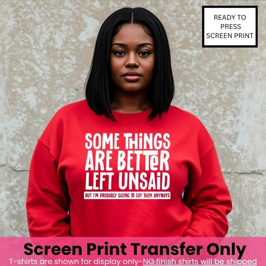 Better Left Unsaid Screen Print Pre-Order