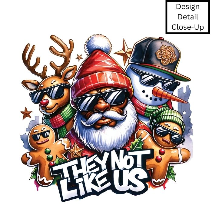 They Not Like Us Santa Crew DTF Transfer-COLD Peel