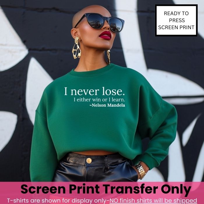 Never Lose Screen Print Transfer Pre-Order