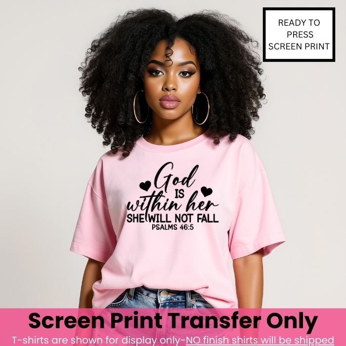 God Is Within Her She Will Not Fall Screen Print Transfer Pre-Order