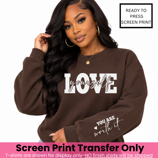 Love Yourself Chest & Sleeve Screen Print Transfer Pre-Order