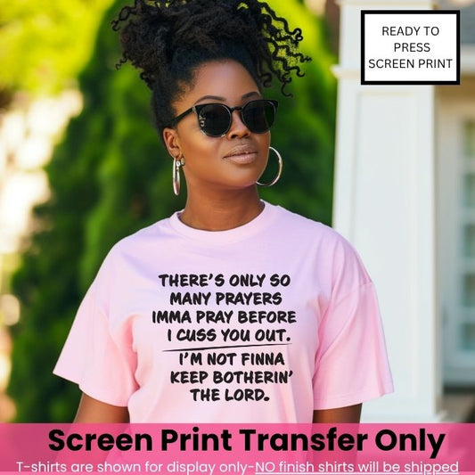 There Are Only So Many Prayers Print Transfer Pre-Order