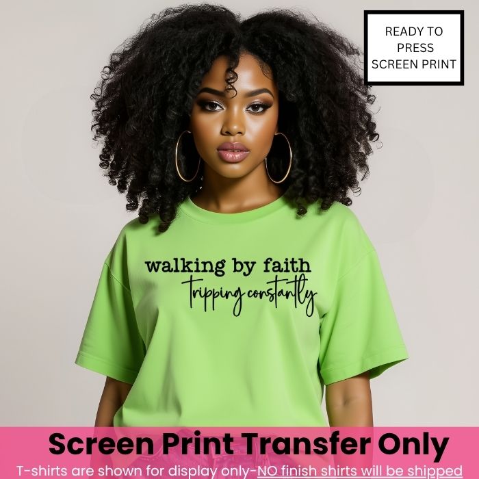 Walking By Faith Screen Print Transfer Pre-Order