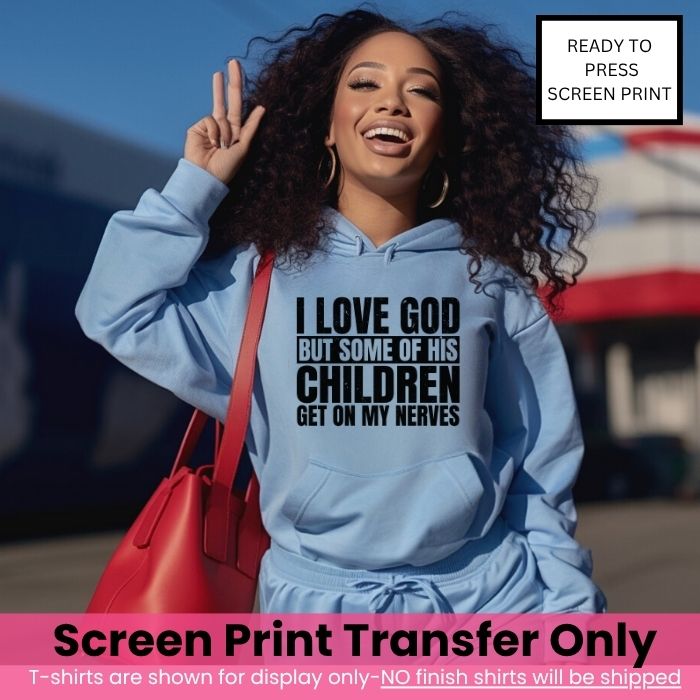 Love God But His Children Get On My Nerves Pre-Order