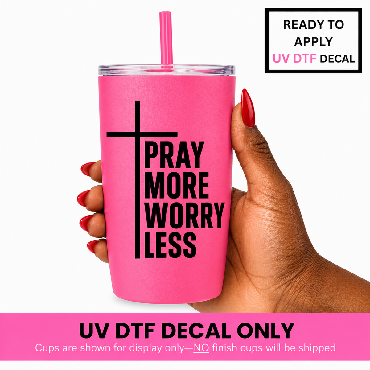 Pray More Worry Less 4x4 UV DTF Decal