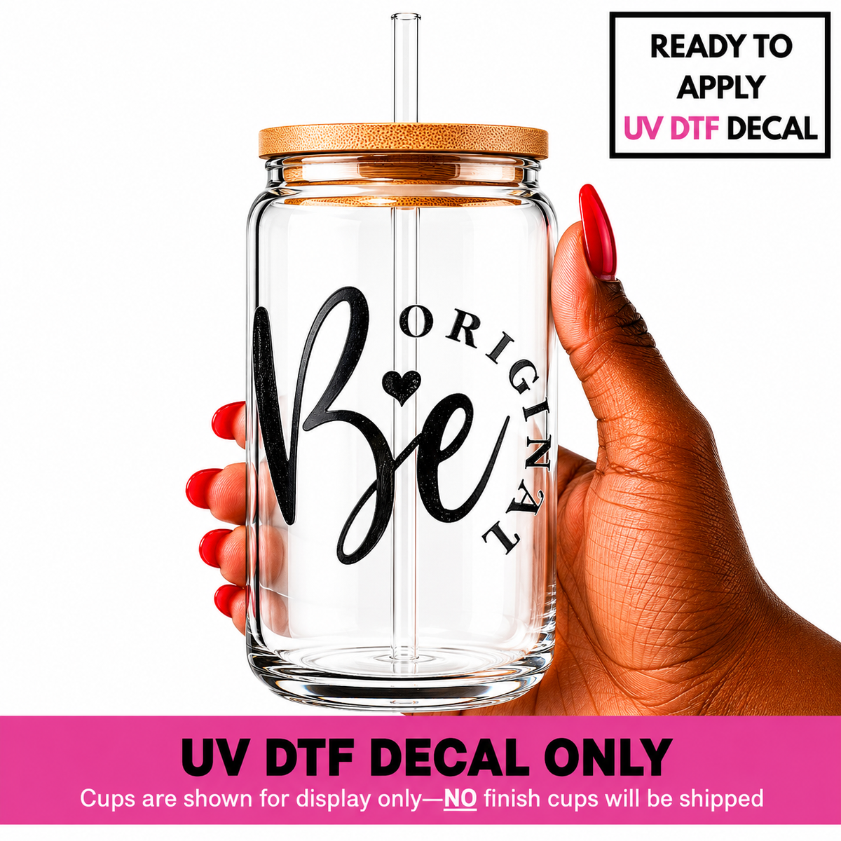 Be Original 4x4 UV DTF Decal