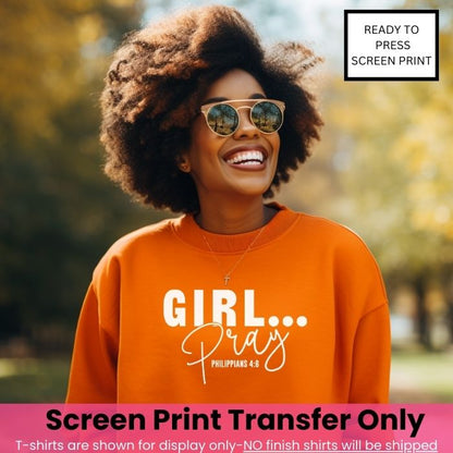 Girl Pray... Screen Print Transfer Pre-Order