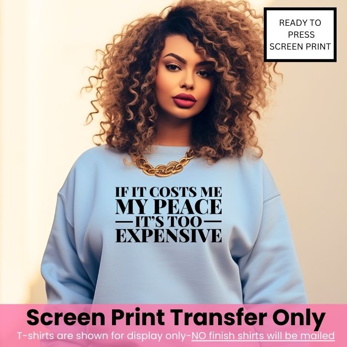 If It Cost Me My Peace It's too Expensive Pre-Order
